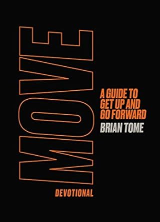 Transform Your Life Today: A Comprehensive Review of Move Devotional: A Guide for Men to Get Up and Go Forward