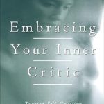 Transform Your Mindset with This Must-Read: Embracing Your Inner Critic: Turning Self-Criticism into a Creative Asset Transform Your Mindset with This Must-Read: Embracing Your Inner Critic: Turning Self-Criticism into a Creative Asset