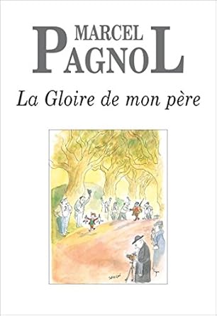 Discover the Enchantment of Childhood in Our Review of La Gloire de mon père (Fortunio) (French Edition)