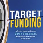 Unlock Your Business Potential: A Comprehensive Review of ‘Target Funding: A Proven System to Get the Money and Resources You Need to Start or Grow Your Business from Amazon’