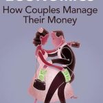 Unlock Financial Harmony: A Comprehensive Review of ‘Home Economics: How Couples Manage Their Money’ Unlock Financial Harmony: A Comprehensive Review of ‘Home Economics: How Couples Manage Their Money’