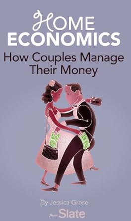 Unlock Financial Harmony: A Comprehensive Review of ‘Home Economics: How Couples Manage Their Money’