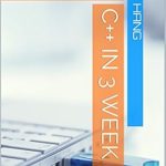 Master C++ Quickly: A Comprehensive Review of ‘C++ in 3 Weeks’ – Your Ultimate Guide to Programming Success! Master C++ Quickly: A Comprehensive Review of ‘C++ in 3 Weeks’ – Your Ultimate Guide to Programming Success!