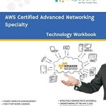 Essential Guide for Networking Professionals: AWS Certified Advanced Networking Specialty Technology Workbook: Exam: ANS C00 (Amazon Web Services) Review Essential Guide for Networking Professionals: AWS Certified Advanced Networking Specialty Technology Workbook: Exam: ANS C00 (Amazon Web Services) Review