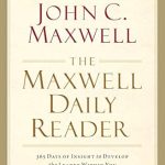 Transform Your Leadership Skills with This Inspiring Review of The Maxwell Daily Reader: 365 Days of Insight to Develop the Leader Within You and Influence Those Around You Transform Your Leadership Skills with This Inspiring Review of The Maxwell Daily Reader: 365 Days of Insight to Develop the Leader Within You and Influence Those Around You