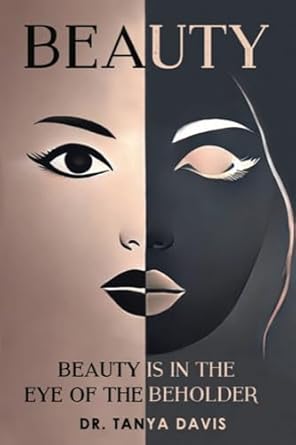 Discover Why ‘Beauty Is In the Eye of The Beholder’ is a Must-Read: An In-Depth Review