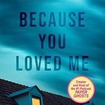 An Unforgettable Journey of Love and Resilience: Because You Loved Me (Pinnacle True Crime) – A Captivating Review