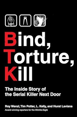 Unveiling the Chilling Truth: A Review of Bind, Torture, Kill: The Inside Story of BTK, the Serial Killer Next Door