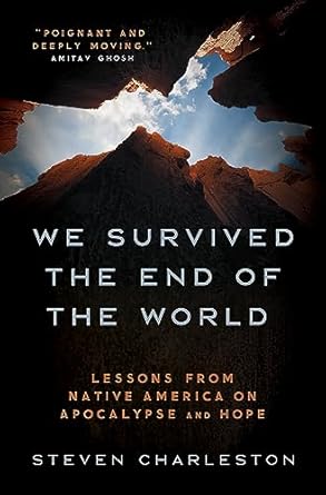 Discover Powerful Insights: We Survived the End of the World – Lessons from Native America on Apocalypse and Hope