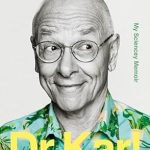 An Engaging Journey Through Science: A Periodic Tale: My Sciencey Memoir, the Life-Long Experiment of Australia’s Favourite Science Champion Dr Karl Kruszelnicki