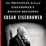 Discover the Leadership Secrets of a Master Strategist: How Ike Led: The Principles Behind Eisenhower’s Biggest Decisions