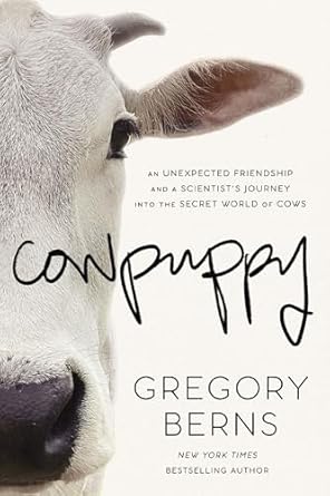 Discover the Heartwarming Lessons in ‘Cowpuppy: An Unexpected Friendship and a Scientist’s Journey into the Secret World of Cows’ – A Must-Read for Animal Lovers!