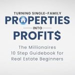 Unlock Your Real Estate Success: A Comprehensive Review of ‘Turning Single-Family Properties into Profit$: The Millionaires 10 Step Guidebook for Real Estate Beginners (Turning Investment Properties into Real Estate Profit$ 1)’