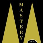 Unlock Your Potential: A Comprehensive Review of Mastery by Robert Greene Unlock Your Potential: A Comprehensive Review of Mastery by Robert Greene