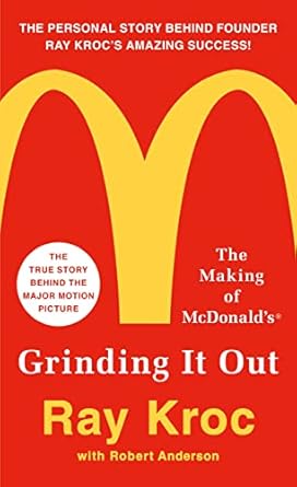 Transform Your Business Mindset: A Compelling Review of ‘Grinding It Out: The Making of McDonald’s’