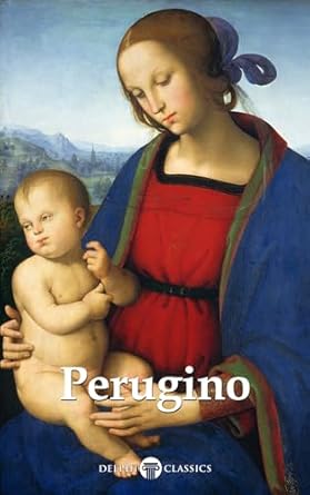 Unveiling Masterpieces: A Comprehensive Review of Delphi Complete Paintings of Pietro Perugino (Illustrated)