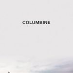 An Unforgettable Journey: A Deep Dive into Columbine – A Must-Read for Understanding Tragedy and Resilience