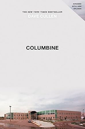 An Unforgettable Journey: A Deep Dive into Columbine – A Must-Read for Understanding Tragedy and Resilience