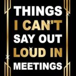 Unleash Laughter with This Hilarious Review of ‘White Elephant Gifts for Adults: Things I Can’t Say Out Loud In Meetings’ – A Must-Have Funny Daily Logbook for Men and Women!