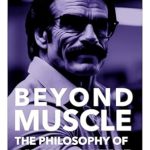 Unlocking the Secrets to Success: A Comprehensive Review of ‘Beyond Muscle: The Life Philosophy of Mike Mentzer – Embracing Mike Mentzer’s Revolutionary Philosophy for Optimal Health and Success (The Bodybuilding Library Book 38)’