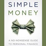 Transform Your Financial Future: A Comprehensive Review of Simple Money: A No-Nonsense Guide to Personal Finance Transform Your Financial Future: A Comprehensive Review of Simple Money: A No-Nonsense Guide to Personal Finance