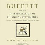 Essential Insights: Warren Buffett and the Interpretation of Financial Statements – The Search for the Company with a Durable Competitive Advantage Essential Insights: Warren Buffett and the Interpretation of Financial Statements – The Search for the Company with a Durable Competitive Advantage