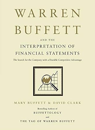 Essential Insights: Warren Buffett and the Interpretation of Financial Statements – The Search for the Company with a Durable Competitive Advantage