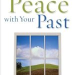Transform Your Life: A Comprehensive Review of ‘Making Peace with Your Past’ to Heal and Move Forward Transform Your Life: A Comprehensive Review of ‘Making Peace with Your Past’ to Heal and Move Forward