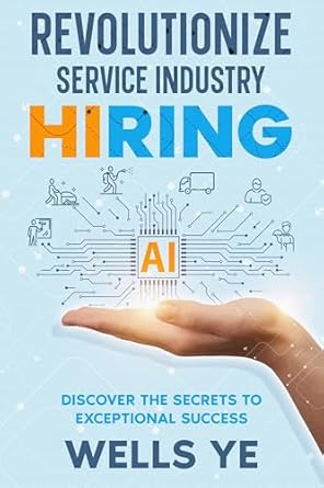 Unlocking Hiring Excellence: A Must-Read Review of ‘Revolutionize Service Industry Hiring: Discover the Secrets to Exceptional Success from Amazon’