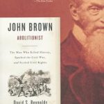 An Eye-Opening Exploration of Justice: John Brown, Abolitionist: The Man Who Killed Slavery, Sparked the Civil War, and Seeded Civil Rights