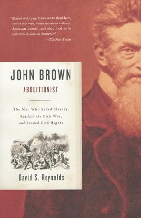 An Eye-Opening Exploration of Justice: John Brown, Abolitionist: The Man Who Killed Slavery, Sparked the Civil War, and Seeded Civil Rights