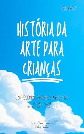 Descubra a Magia da Arte: Uma Revisão de ‘História da Arte para Crianças: Conhecendo Grandes Artistas’ – Uma Aventura Cultural para Jovens Mentes