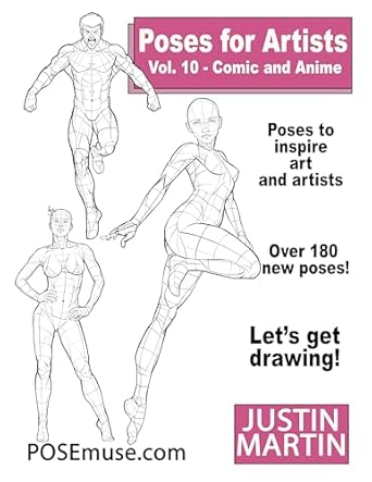 Unlock Your Creative Potential with This Must-Have Guide: Poses for Artists Volume 10 Comic and Anime – an Essential Reference for Figure Drawing and the Human Form (Inspiring Art and Artists)