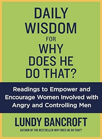 Empowering Insights for Women: A Review of Daily Wisdom for Why Does He Do That?: Readings to Empower and Encourage Women Involved with Angry and Controlling Men