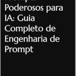 Descubra as Estratégias Incríveis: Como Criar Prompts Poderosos para IA – Guia Completo de Engenharia de Prompt (Portuguese Edition)”. Descubra as Estratégias Incríveis: Como Criar Prompts Poderosos para IA – Guia Completo de Engenharia de Prompt (Portuguese Edition)”.
