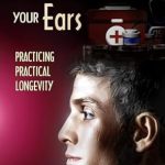 Discover the Secrets to a Healthier Life: A Review of The Doctor Between Your Ears: Practicing Practical Longevity Discover the Secrets to a Healthier Life: A Review of The Doctor Between Your Ears: Practicing Practical Longevity