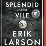 An Unforgettable Journey Through Resilience: The Splendid and the Vile: A Saga of Churchill, Family, and Defiance During the Blitz An Unforgettable Journey Through Resilience: The Splendid and the Vile: A Saga of Churchill, Family, and Defiance During the Blitz