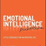Unlock Your Potential: A Comprehensive Review of the Emotional Intelligence Pocketbook: Little Exercises for an Intuitive Life Unlock Your Potential: A Comprehensive Review of the Emotional Intelligence Pocketbook: Little Exercises for an Intuitive Life