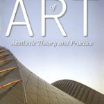 Discover the Profound Insights: A Review of ‘Philosophy of Art: Aesthetic Theory and Practice’