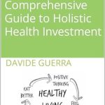Discover the Secrets to Wellness: A Must-Read Review of ‘Unlock Your Full Potential: A Comprehensive Guide to Holistic Health Investment’