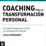 Transform Your Life: Unbiased Review of ‘Coaching para la transformación personal: Un Modelo Integrado De La PNL Y La Ontología Del Lenguaje (Spanish Edition)’ Transform Your Life: Unbiased Review of ‘Coaching para la transformación personal: Un Modelo Integrado De La PNL Y La Ontología Del Lenguaje (Spanish Edition)’