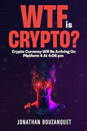 Unlocking the Future of Finance: A Must-Read Review of WTF is Crypto: Cryptocurrency Will Be Arriving On Platform 4 At 4:06pm