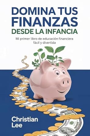 Transform Your Child’s Financial Future: Domina Tus Finanzas desde La Infancia: Mi Primer Libro de Educación Financiera Fácil y Divertida: 75 Actividades y Lecciones de 10 a 14 Años (Grado 5 a … Que Saben de Dinero) (Spanish Edition) Review
