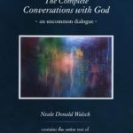 Transform Your Spiritual Journey: A Deep Dive into The Complete Conversations with God: An Uncommon Dialogue (Conversations with God Series)
