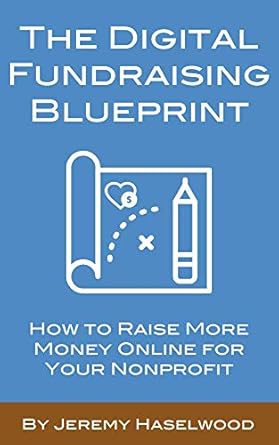 Must-Read Review: The Digital Fundraising Blueprint – How to Raise More Money Online for Your Nonprofit