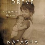 An Emotional Journey of Resilience: Memorial Drive: A Daughter’s Memoir An Emotional Journey of Resilience: Memorial Drive: A Daughter’s Memoir