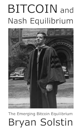 Unveiling the Future of Cryptocurrency: A Comprehensive Review of Bitcoin and Nash Equilibrium: The Emerging Bitcoin Equilibrium