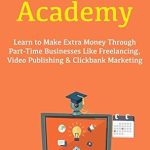 Unlock Your Financial Potential: A Comprehensive Review of ‘Extra Cash Academy: Learn to Make Extra Money Through Part-Time Businesses Like Freelancing, Video Publishing & Clickbank Marketing from Amazon’ Unlock Your Financial Potential: A Comprehensive Review of ‘Extra Cash Academy: Learn to Make Extra Money Through Part-Time Businesses Like Freelancing, Video Publishing & Clickbank Marketing from Amazon’