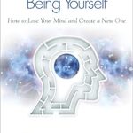 Transform Your Life: A Comprehensive Review of Breaking the Habit of Being Yourself: How to Lose Your Mind and Create a New One Transform Your Life: A Comprehensive Review of Breaking the Habit of Being Yourself: How to Lose Your Mind and Create a New One