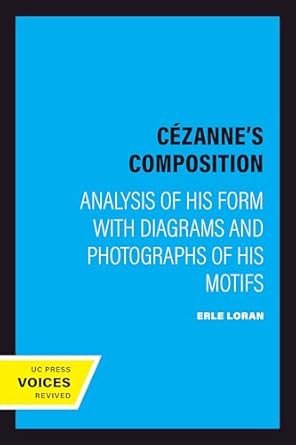 Discover the Art of Composition: A Comprehensive Review of Cezanne’s Composition: Analysis of His Form with Diagrams and Photographs of His Motifs